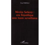 Serge Portelli – Nicolas Sarkozy : une République sous haute surveillance – Essai – Broché