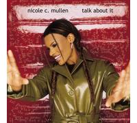 NICOLE C. MULLEN;-TALK ABOUT IT