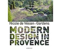 Nicole de Vesian - Jardins : Le design moderne en Provence (Nature)