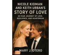 NICOLE KIDMAN AND KEITH URBAN’S STORY OF LOVE: 20-YEAR JOURNEY OF LOVE, RESILIENCE, AND HEARTBREAK