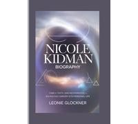 Nicole Kidman Biography: Family, Faith, and Motherhood - Balancing career with personal life