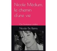 Nicole Médium, le chemin d'une vie: Ou l'enfance violée