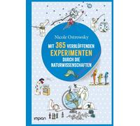 Nicole Ostrowsk Mit 365 verblüffenden Experimenten durch die Naturwissen (Relié)