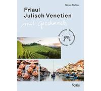 Nicole Richter Friaul-Julisch Venetien mit Geschmack: Genussorte - Genus (Poche)