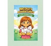 Nicole’s Adventures: Plants Coloring Book for Kids Ages 4-7