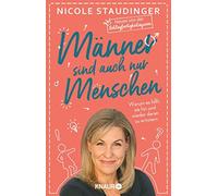 Nicole Stauding Männer sind auch nur Menschen: Warum es hilft, sie hin u (Poche)