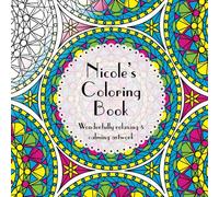 Nicole's Coloring Book: Adult coloring featuring mandalas, abstract and floral artwork