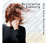 Nicolette Aubourg - Wild Horse Running Free