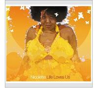 Nicolette - Life Loves Us