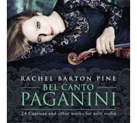 Nicolo Paganini / Rachel Barton Pine – Bel Canto: 24 Caprices pour violon seul – CD – Integral