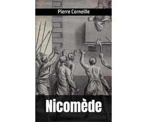 Nicomède: Pierre Corneille