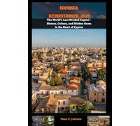 NICOSIA REISEFÜHRER 2026: The World’s Last Divided Capital - History, Culture, and Hidden Gems in the Heart of Cyprus
