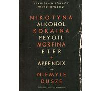 Nicotine alcool cocaïne peyotl morphine éther appendice âmes non lavées