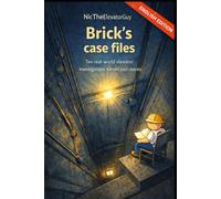 NicTheElevatorGuy: Brick's case files: Ten real-world elevator investigations turned into stories