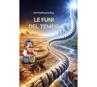 NicTheElevatorGuy. Le funi del tempo: Un romanzo tra storia, tecnologia e decisioni che attraversano le generazioni