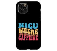 NICU When You're Never Too Too Young for Caffeine Nicu Nurse Coque pour iPhone 11 Pro