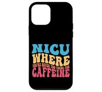 NICU When You're Never Too Too Young for Caffeine Nicu Nurse Coque pour iPhone 12 Mini