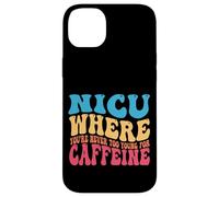 NICU When You're Never Too Too Young for Caffeine Nicu Nurse Coque pour iPhone 14 Plus