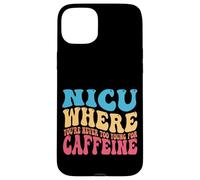 NICU When You're Never Too Too Young for Caffeine Nicu Nurse Coque pour iPhone 15 Plus