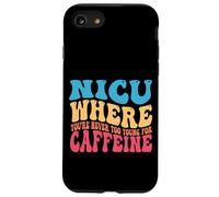 NICU When You're Never Too Too Young for Caffeine Nicu Nurse Coque pour iPhone SE (2020) / 7/8