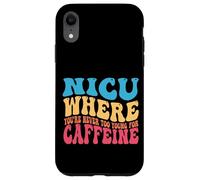 NICU When You're Never Too Too Young for Caffeine Nicu Nurse Coque pour iPhone XR