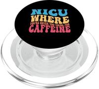 NICU When You're Never Too Too Young for Caffeine Nicu Nurse PopSockets PopGrip pour MagSafe
