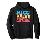 NICU When You're Never Too Too Young for Caffeine Nicu Nurse Sweat à Capuche
