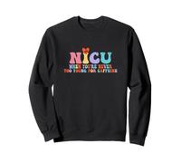 NICU When You're Never Too Too Young for Caffeine Nicu Nurse Sweatshirt