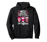 NICU Where You're Never Too Young For Caffeine Sweat à Capuche