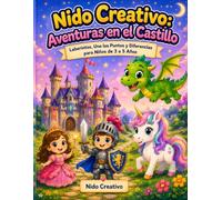 Nido Creativo: Aventuras en el Castillo: Laberintos, Une los Puntos y Encuentra la Diferencias para Niños de 3 a 5 Años