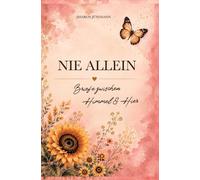 Nie Allein: Briefe Zwischen Himmel Und Hier