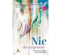 Nie do wygrania - Katarzyna Dołgań, Daria Głowacka (Buch auf Polnisch)