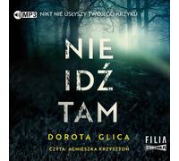 Nie idź tam - Dorota Glica (livre audio en polonais)