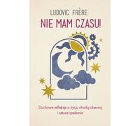 Nie mam czasu - Ludovic Frere (littérature, religion en polonais)