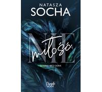 (Nie)miłość . - Natasza Socha (littérature, roman social en polonais)