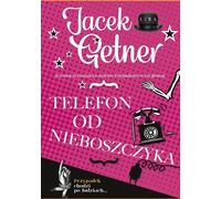 Nie nieboszczyka telefon - Jacek Getner (Buch auf Polnisch)