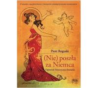 (Nie) pójść za Niemca - Piotr Roguski (Buch auf Polnisch)