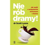 Nie rób dramy - Scott Lyons (littérature, psychologie en polonais)