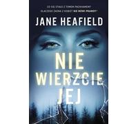 Nie wierzcie jej - Jane Heafield (livre en polonais)
