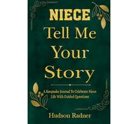 Niece Tell Me Your Story: Easy-to-Fill Guided Autobiography with Fun Questions About Your Journey, Dreams, and Adventures.