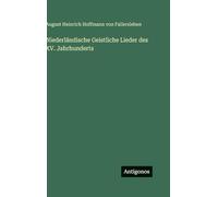 Niederländische Geistliche Lieder des XV. Jahrhunderts
