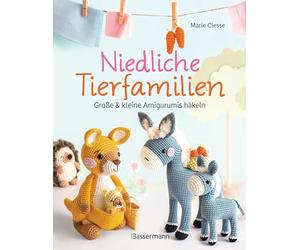 Niedliche Tierfamilien - Große und kleine Amigurumis häkeln: Mit kleiner Häkelschule und detaillierten Projektbeschreibungen