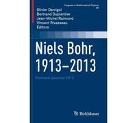 Niels Bohr, 1913-2013