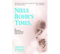 Niels Bohr's Times,: In Physics, Philosophy, and Polity