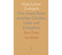 Niels Lyhne: Zwiespalt: Eine innere Reise zwischen Glauben, Liebe und Einsamkeit