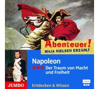 Nielsen,Maja - Abenteuer! Maja Nielsen erzählt - Napoleon: Der Traum von Macht und Freiheit
