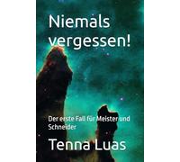 Niemals vergessen!: Der erste Fall für Meister und Schneider