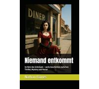 Niemand entkommt: Im Netz des Schicksals - sechs Geschichten zwischen Thriller, Mystery und Horror