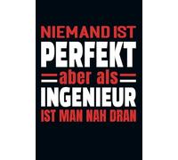 Niemand Ist Perfekt Aber Als Ingenieur Ist Man Nah Dran: Kalender & Planer 2026 für Ingenieure / Wochen - und Monatsplaner / 156 Seiten / Softcover / A5