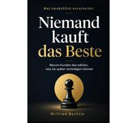 Niemand kauft das Beste: Warum Kunden das wählen, was sie später verteidigen können